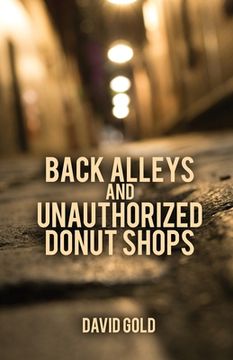 portada Back Alleys and Unauthorized Donut Shops