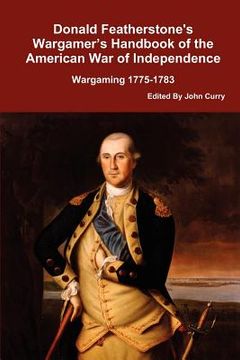 portada donald featherstone's wargamer's handbook of the american war of independence wargaming 1775-1783 (en Inglés)
