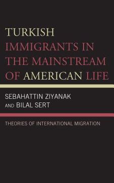 portada Turkish Immigrants in the Mainstream of American Life: Theories of International Migration (en Inglés)