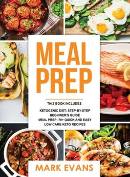 portada Keto Meal Prep: 2 Manuscripts - 70+ Quick and Easy Low Carb Keto Recipes to Burn Fat and Lose Weight Fast & The Complete Guide for Beg (in English)