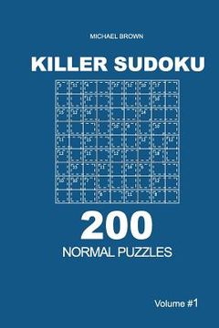 portada Killer Sudoku - 200 Normal Puzzles 9x9 (Volume 1) (en Inglés)