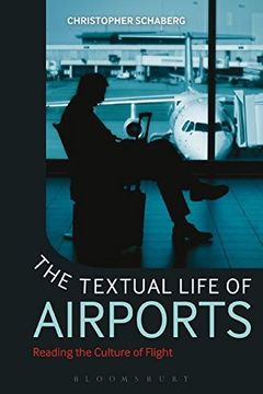 portada the textual life of airports: reading the culture of flight (en Inglés)