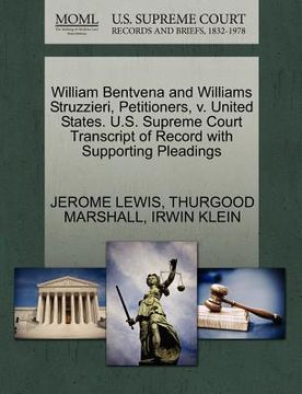 portada william bentvena and williams struzzieri, petitioners, v. united states. u.s. supreme court transcript of record with supporting pleadings