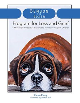 portada Benson the Boxer Program for Loss and Grief: A Manual for Therapists, Educators and Parents Working With Children 