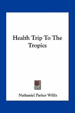 portada health trip to the tropics (en Inglés)