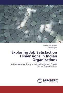 portada Exploring Job Satisfaction Dimensions in Indian Organizations: A Comparative Study in Indian Public and Private Sector Organizations