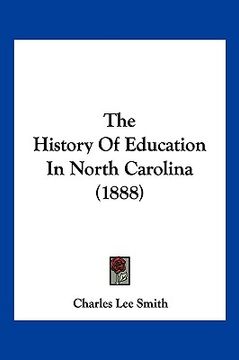 portada the history of education in north carolina (1888) (en Inglés)
