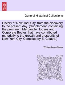 portada history of new york city, from the discovery to the present day. (supplement, containing the prominent mercantile houses and corporate bodies that hav