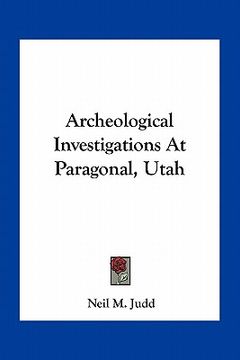 portada archeological investigations at paragonal, utah (en Inglés)