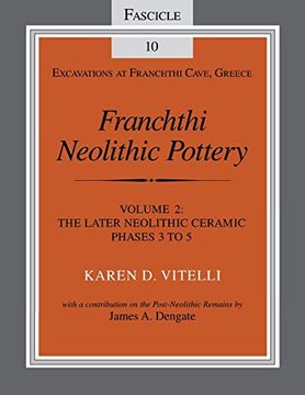 portada Franchthi Neolithic Pottery, Volume 2: The Later Neolithic Ceramic Phases 3 to 5: The Later Neolithic Ceramic Phases 3 to 5, Fascicle 10 (Excavations at Franchthi Cave, Greece) (en Inglés)