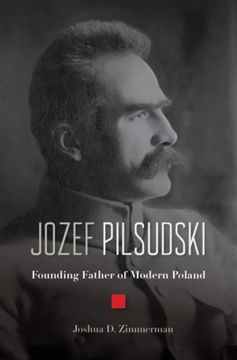 portada Jozef Pilsudski: Founding Father of Modern Poland (in English)