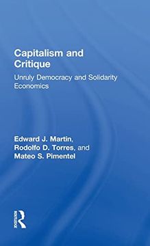 portada Capitalism and Critique: Unruly Democracy and Solidarity Economics (en Inglés)