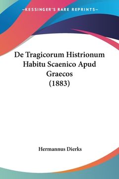 portada De Tragicorum Histrionum Habitu Scaenico Apud Graecos (1883) (en Latin)