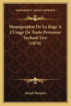portada Monographie De La Rage A L'Usage De Toute Personne Sachant Lire (1878) (in French)