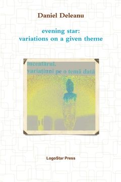 portada luceafărul. variaţiuni pe o temă dată; evening star: variations on a given theme (en Inglés)