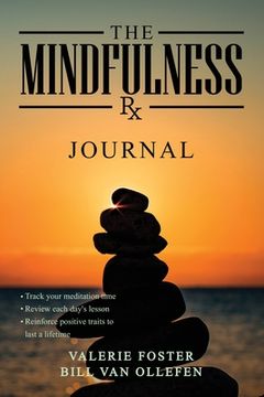portada The Mindfulness Rx Journal: A companion journal to The Mindfulness Rx 56 days, 56 Ways to emotional and physical peace (en Inglés)