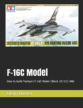 portada F-16C Model: How to Build Tamiya'S F-16C Model (Block 25 (in English)