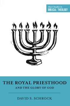 portada The Royal Priesthood and the Glory of God (en Inglés)