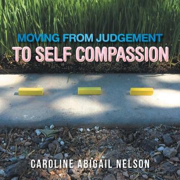 portada Moving from Judgement to Self Compassion (en Inglés)