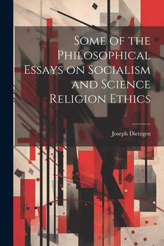 portada Some of the Philosophical Essays on Socialism and Science Religion Ethics (en Inglés)