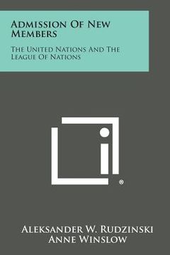 portada Admission of New Members: The United Nations and the League of Nations