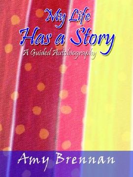 portada my life has a story: a guided autobiography (en Inglés)