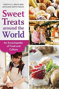 portada Sweet Treats Around the World: An Encyclopedia of Food and Culture (en Inglés)