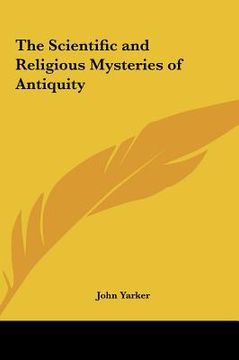 portada the scientific and religious mysteries of antiquity (en Inglés)