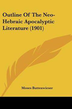 portada outline of the neo-hebraic apocalyptic literature (1901) (en Inglés)