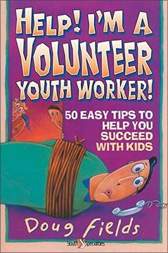portada Help! I'm a Volunteer Youth Worker: 50 Easy Tips to Help you Succeed With Kids (Youth Specialties) 