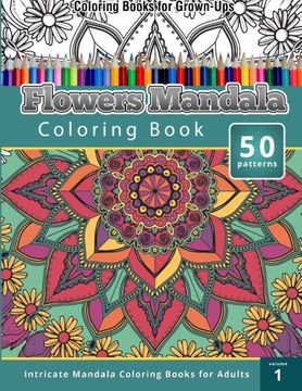 portada Coloring Books for Grown-Ups: Flowers Mandala Coloring Book (Intricate Mandala Coloring Books for Adults) Volume 1