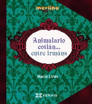 portada Animalario Cotián. Entre Irmáns (Infantil e Xuvenil - Merlín - Merliño) (in Spanish)