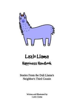 portada Lazlo Llama - Happiness Handbook: Stories From the Dali Llama's Neighbor's Third Cousin (en Inglés)