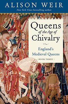 portada Queens of the age of Chivalry: England'S Medieval Queens, Volume Three (en Inglés)