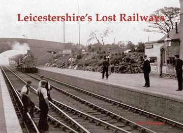 portada Leicestershire's Lost Railways (in English)