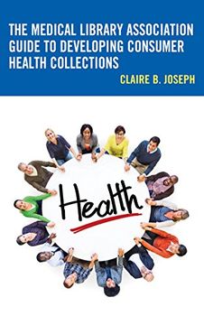 portada The Medical Library Association Guide to Developing Consumer Health Collections (Medical Library Association Books Series) 