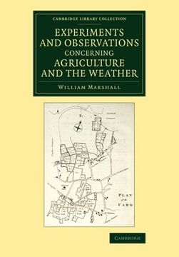 portada Experiments and Observations Concerning Agriculture and the Weather (Cambridge Library Collection - Botany and Horticulture) 