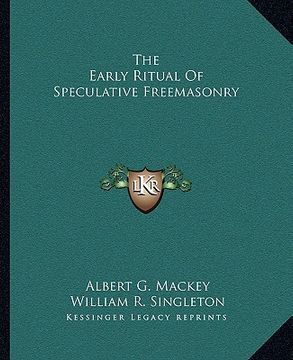 portada the early ritual of speculative freemasonry (en Inglés)