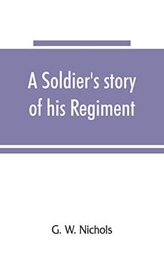 portada A Soldier's Story of his Regiment (61St Georgia) and Incidentally of the Lawton-Gordon-Evans Brigade, Army Northern Virginia (en Inglés)