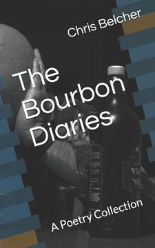 portada The Bourbon Diaries: A Poetry Collection (en Inglés)