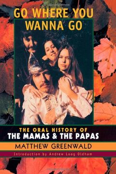 portada Go Where you Wanna go: The Oral History of the Mamas and the Papas (en Inglés)