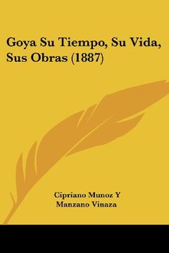 portada Goya su Tiempo, su Vida, sus Obras (1887) (in Spanish)