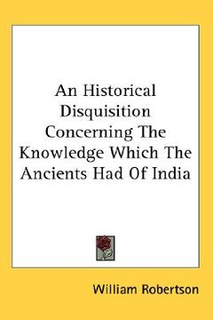 portada an historical disquisition concerning the knowledge which the ancients had of india (en Inglés)