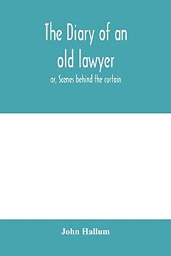 portada The Diary of an old Lawyer: Or, Scenes Behind the Curtain (en Inglés)