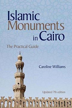 portada Islamic Monuments in Cairo: The Practical Guide (Updated 7th Edition) (en Inglés)