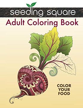 portada Seeding Square Adult Coloring Book: Color Your Food (in English)