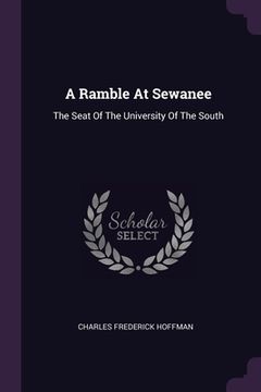 portada A Ramble At Sewanee: The Seat Of The University Of The South (en Inglés)