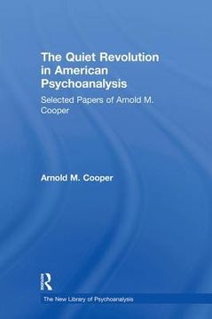 portada the quiet revolution in american psychoanalysis: selected papers of arnold m.cooper