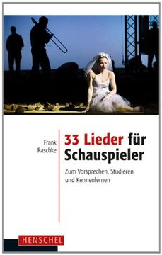 portada 33 Lieder für Schauspieler: Zum Vorsprechen, Studieren und Kennenlernen (en Alemán)