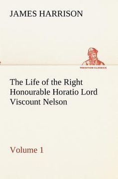 portada the life of the right honourable horatio lord viscount nelson, volume 1 (in English)